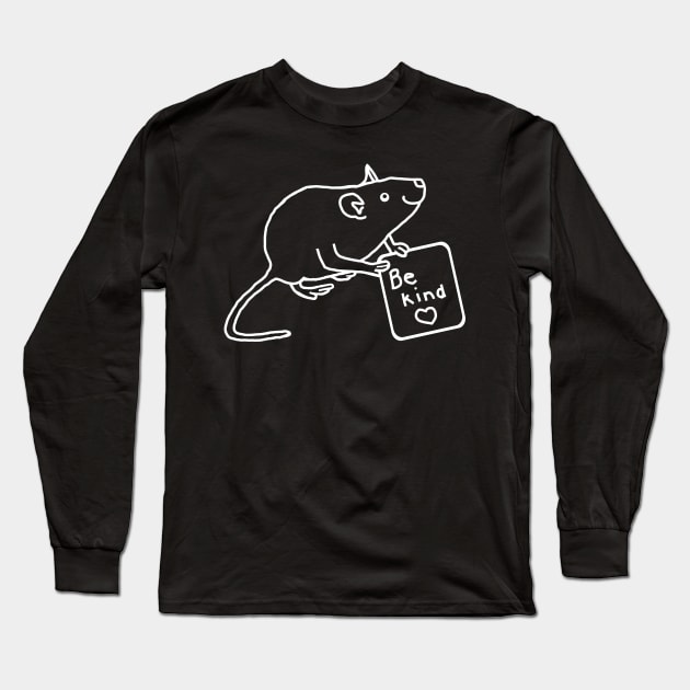 White Line Rat says Be Kind Long Sleeve T-Shirt by ellenhenryart